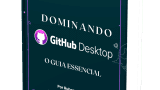 eBook Dominando GitHub Desktop - O guia essencial - Rubens Flinco